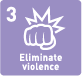 3.Eliminate violence